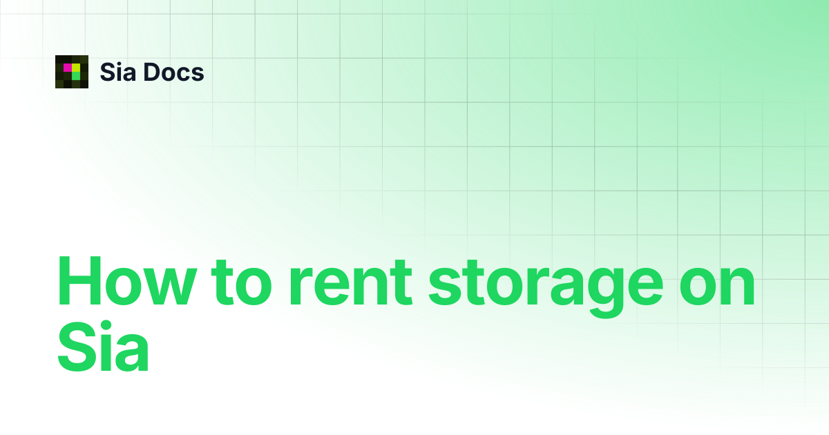 How to rent storage on Sia | Legacy | Sia Docs