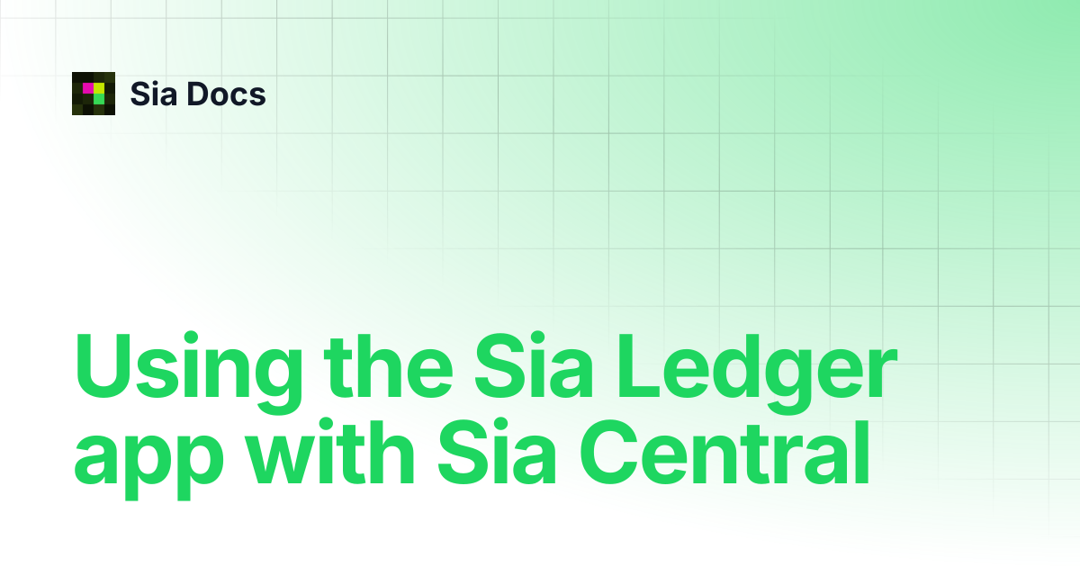 Using the Sia Ledger app with Sia Central | Legacy | Sia Docs