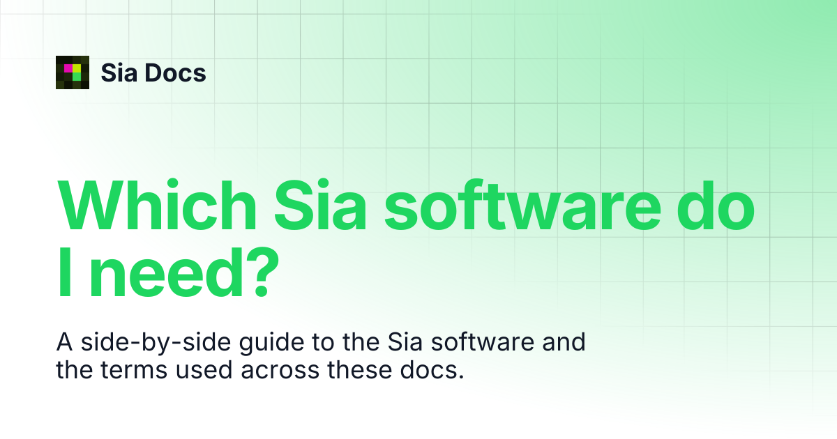 Which Sia software do I need? | Sia Docs