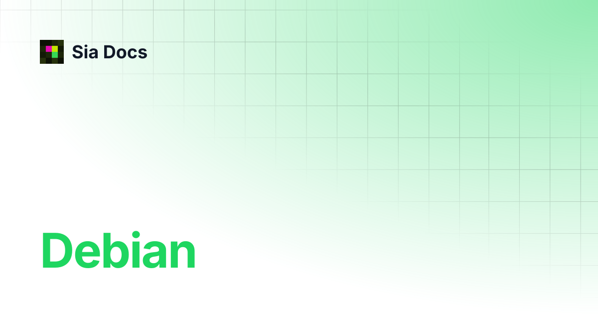 Debian | Sia Docs