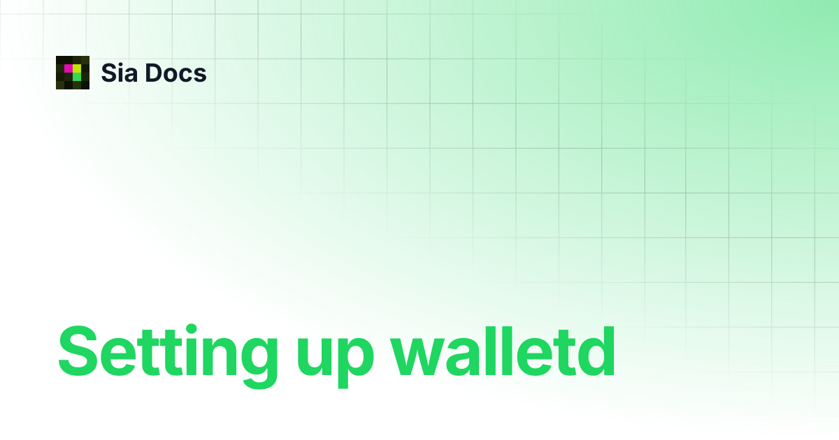 Setting up walletd | Sia Docs