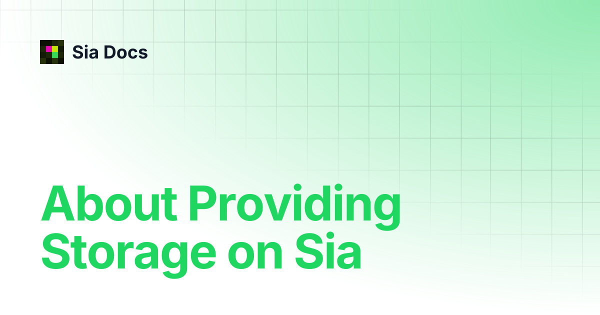 About Providing Storage on Sia | Sia Docs